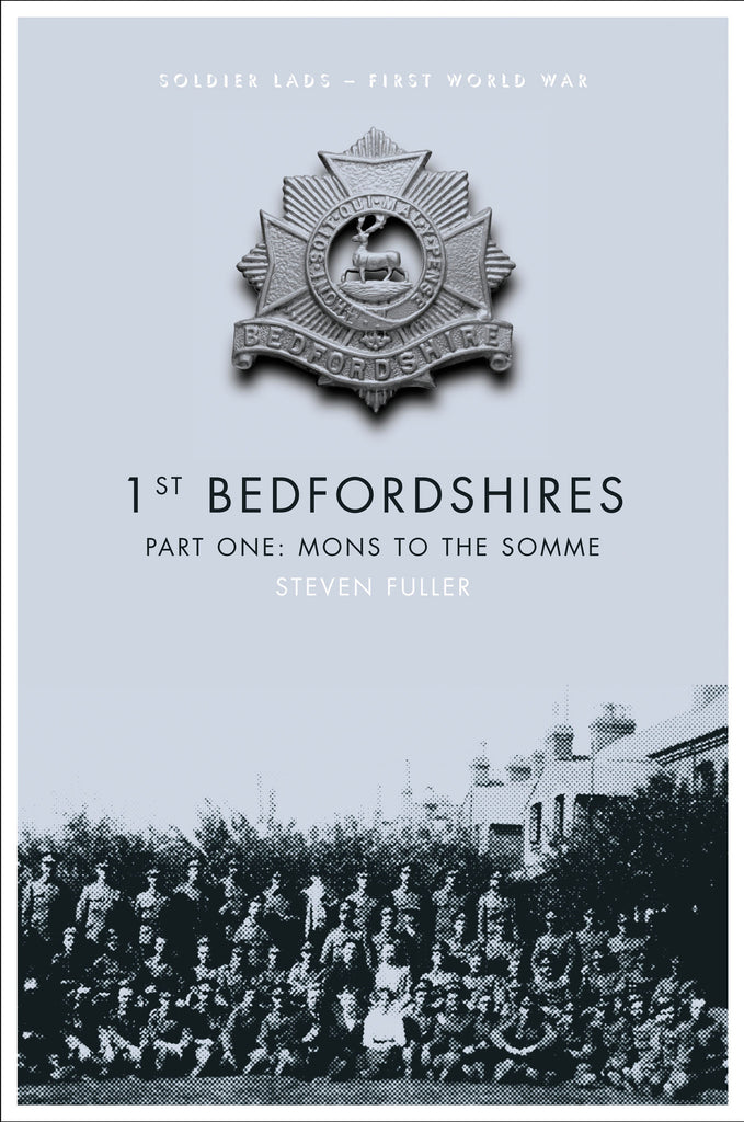1st Bedfordshires: Pt. 1: Mons to the Somme
