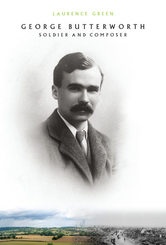 George Butterworth - Soldier and Composer